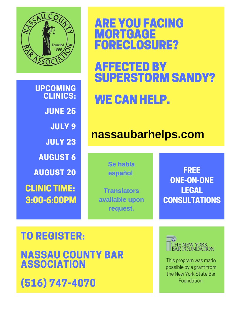 Mortgage Foreclosure Clinics at the Nassau Bar Association throughout the summer.