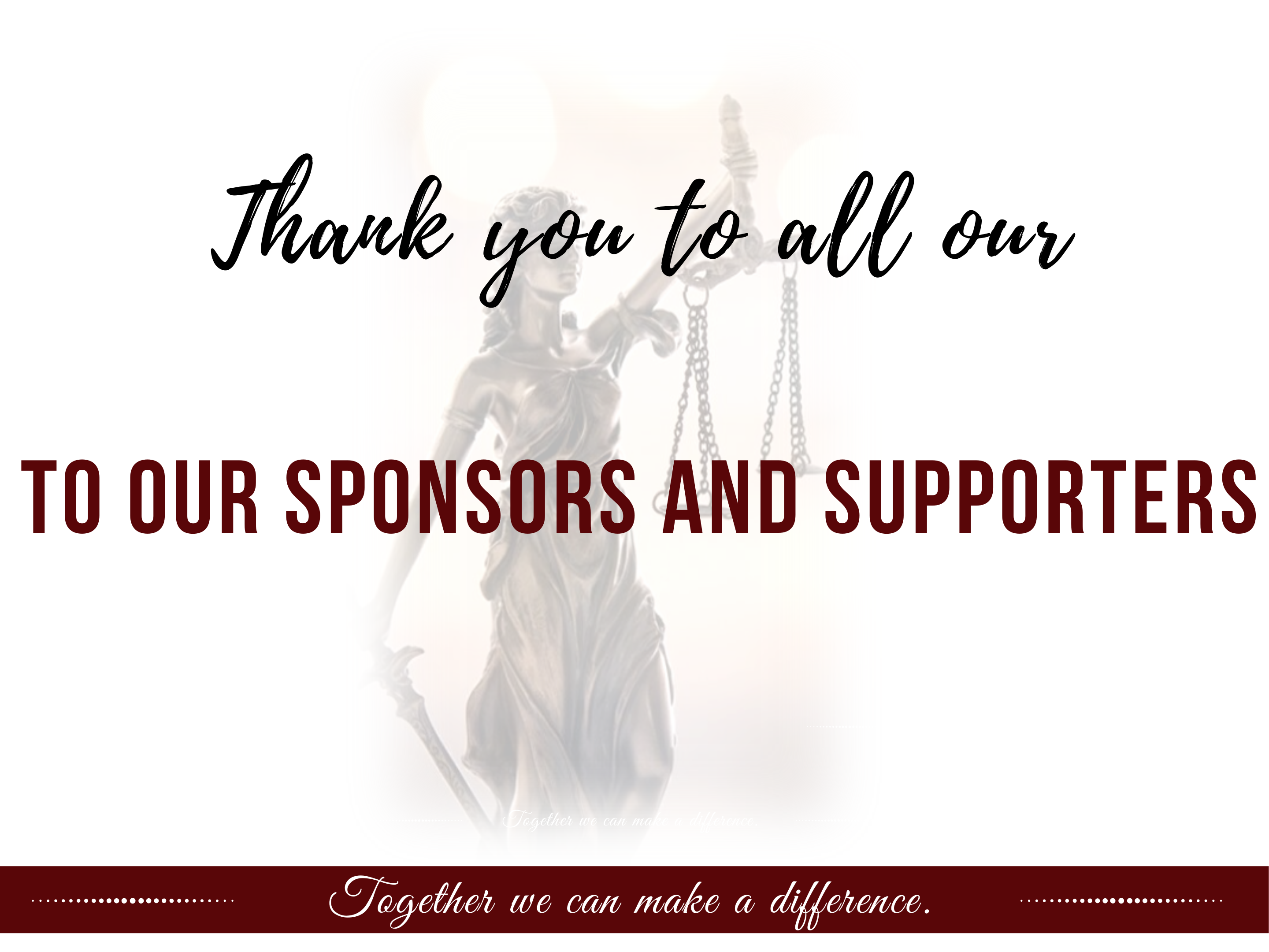 Our 2019 Commitment to Justice Event would not have been a success without the generous support from our Sponsors and Supporters.