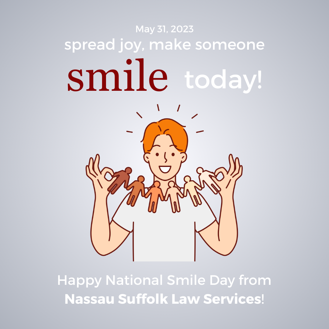 Spread joy, make someone smile today!
Happy National Smile Day from Nassau Suffolk Law Services!